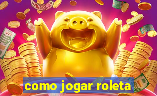 como jogar roleta